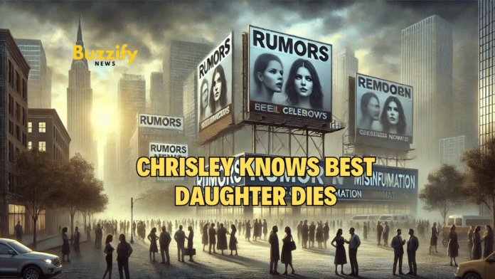 Chrisley Knows Best Daughter Dies